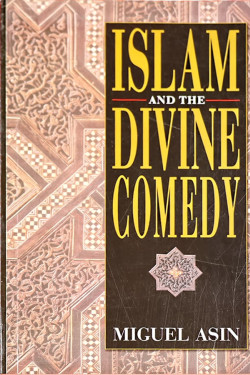 Islam and the Divine Comedy-Miguel Asin