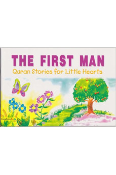 The First Man (Quran Stories for Little Hearts) by Saniyasnain Khan - Paperback