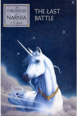 The Last Battle (Chronicles of Narnia, Bk. 7) by Lewis, C. S.