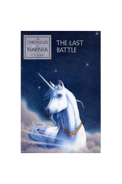 The Last Battle (Chronicles of Narnia, Bk. 7) by Lewis, C. S.