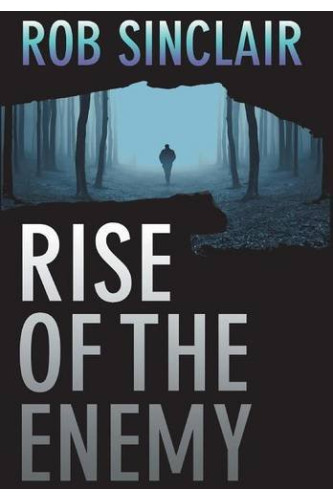 Rise of the Enemy: 2 (The Enemy Series) by Rob Sinclair - Hardback