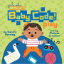Baby Code! Play (Girls Who Code) by Sandra Horning - Hardback