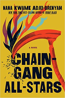 Chain Gang All Stars by Nana Kwame Adjei-Brenyah - April 4, 2023