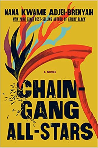 Chain Gang All Stars by Nana Kwame Adjei-Brenyah - April 4, 2023