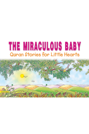 THE MIRACULOUS BABY By Saniyasnain Khan