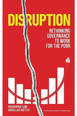 Disruption: Rethinking Governance to Work for the Poor by Muhammad Sani Abdullahi Dattijo - Paperback 