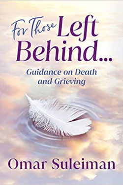 For Those Left Behind: Guidance on Death and Grieving by Omar Suleiman - Paperback - Pre-Order