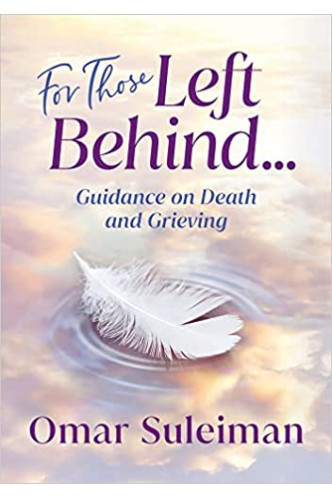 For Those Left Behind: Guidance on Death and Grieving by Omar Suleiman - Paperback - Pre-Order