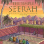 THE SIMPLE SEERAH PART TWO THE STORY OF PROPHET MUHAMMAD PART TWO by Asim Khan & Toyris Miah - Paperback