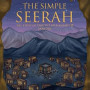 The Simple Seerah: The Story of Prophet Muhammad (s.a.w.) — Part One by Asim Khan & Toyris Miah - Paperback
