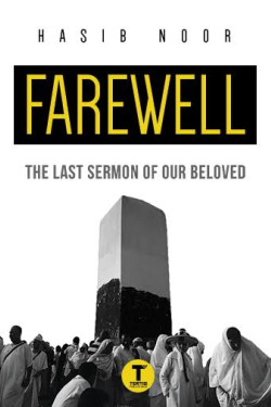 Farewell: The Last Sermon of Our Beloved by Hasib Noor - Paperback