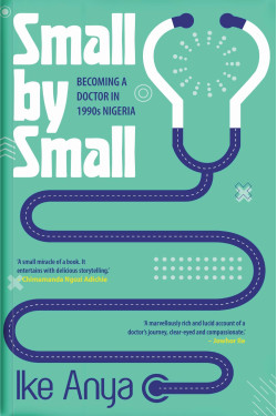 Small By Small by Ike Anya - 14th September 2023 