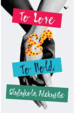 To Love and To Hold by Olubukola Adekusibe - Paperback