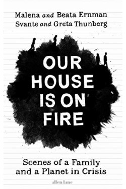 Our House is on Fire: Scenes of a Family and a Planet in Crisis by Ernman, Malena Ernman, Beata Thunberg, Greta-Paperback