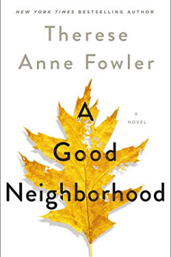 A GOOD NEIGHBORHOOD by Fowler, Therese Anne -Hardcover