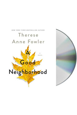 A GOOD NEIGHBORHOOD by Fowler, Therese Anne - Audio Book