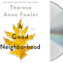 A GOOD NEIGHBORHOOD by Fowler, Therese Anne - Audio Book