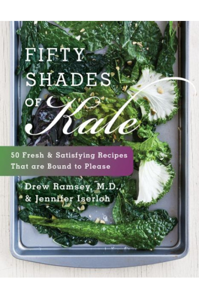 Fifty Shades of Kale by Iserloh, Jennifer- Hardcover