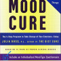 The Mood Cure: The 4-Step Program to Take Charge of Your Emotions-Today by Julia Ross- Paperback