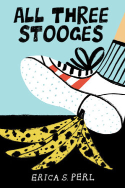 All Three Stooges by Perl, Erica S.