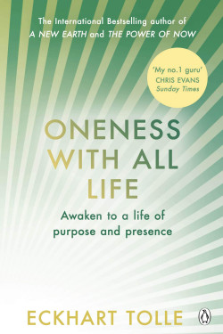 Oneness With All Life: Awaken to a life of purpose and presence by Eckhart Tolle - Paperback