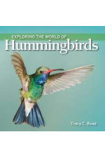 Exploring the World of Hummingbirds y Read, Tracy C.