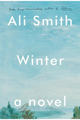 Winter: A Novel (Seasonal Quartet, Bk. 2) by Ali Smith - Hardback