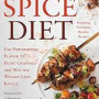 The Spice Diet: Use Powerhouse Flavor to Fight Cravings and Win the Weight-Loss Battle by Allen, Judson Todd