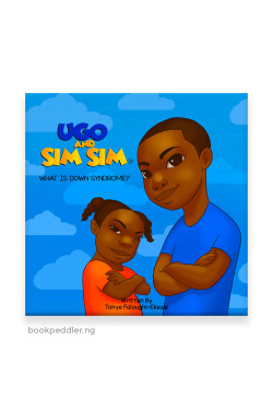 Ugo and Sim Sim: What is Down syndrome? by Tonye Faloughi-Ekezie - Paperback