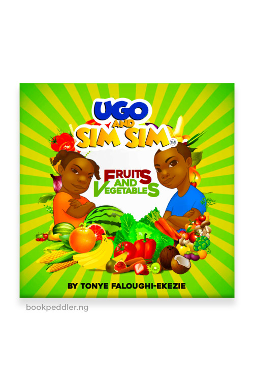 Ugo and Sim Sim: Fruits and Vegetables by Tonye Faloughi-Ekezie - Boardbook