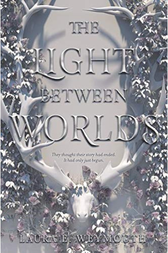 The Light Between Worlds by Weymouth, Laura E.