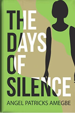 The Days of Silence by Angel Patricks Amegbe - Paperback
