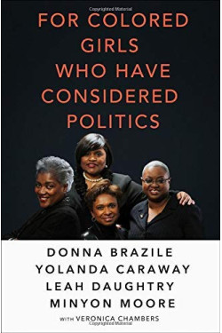 For Colored Girls Who Have Considered Politics by Brazile, Donna- Hardback