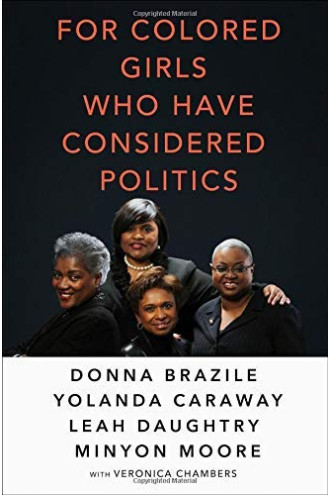 For Colored Girls Who Have Considered Politics by Brazile, Donna- Hardback