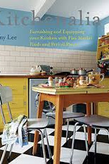 Kitchenalia: Furnishing and Equipping your Kitchen with Flea Market Finds and Period Pieces by Lee, Vinny-Hardback