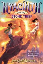 Hyacinth and the Stone Thief by Weinstein, Jacob Sager- Hardback