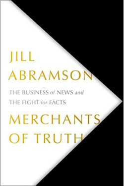 Merchants of Truth: The Business of News and the Fight for Facts by Abramson, Jill-Hardback