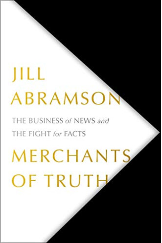 Merchants of Truth: The Business of News and the Fight for Facts by Abramson, Jill-Hardback