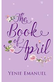 The Book of April by Yenie Emanuel