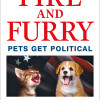 Fire and Furry: Pets Get Political  by Michael Woof - Hardback