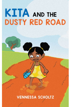 Kita And The Dusty Red Road by Vennessa Scholtz - Paperback