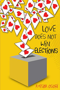 Love Does Not Win Elections by Ayisha Osori - Paperback