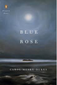 Blue Rose (Penguin Poets) by Muske-Dukes, Carol