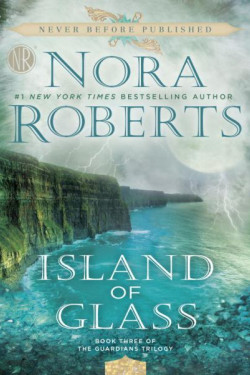 Island of Glass (Guardians Trilogy, Bk. 3) by Nora Roberts