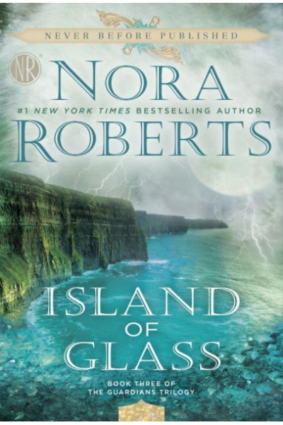 Island of Glass (Guardians Trilogy, Bk. 3) by Nora Roberts