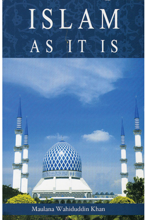 Islam As It Is by Maulana Wahiduddin Khan
