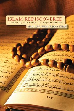 Islam Rediscovered by Maulana Wahiduddin Khan