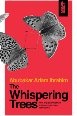 The Whispering Trees by Abubakar Adam Ibrahim - Paperback