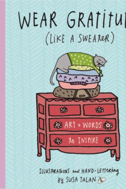Wear Gratitude (Like A Sweater) by Talan, Susa-Harback