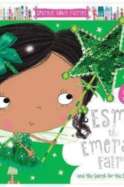 Esme Emerald Fairy and the Search for the Sparkle Stone (Sparkle Town Fairies) by Creese, Sarah